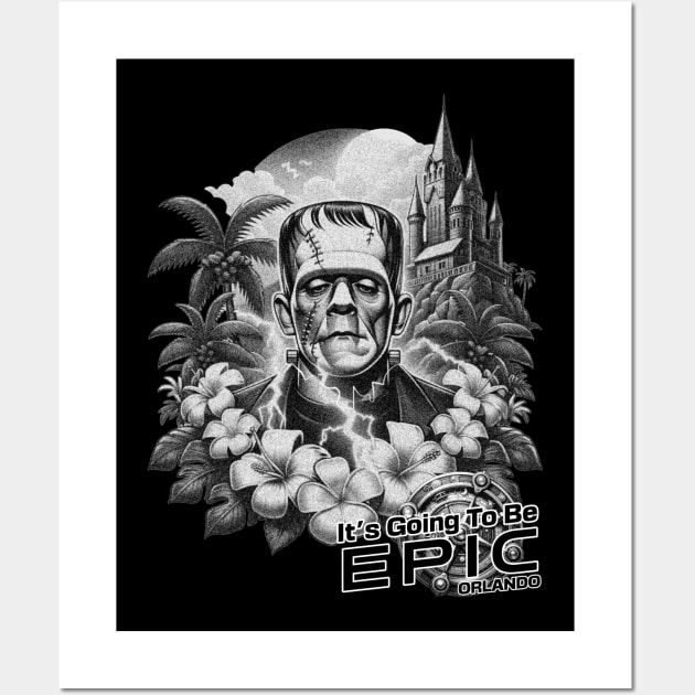 Frankenstein It's gonna be Epic Orlando Black and White Wall Art by Joaddo